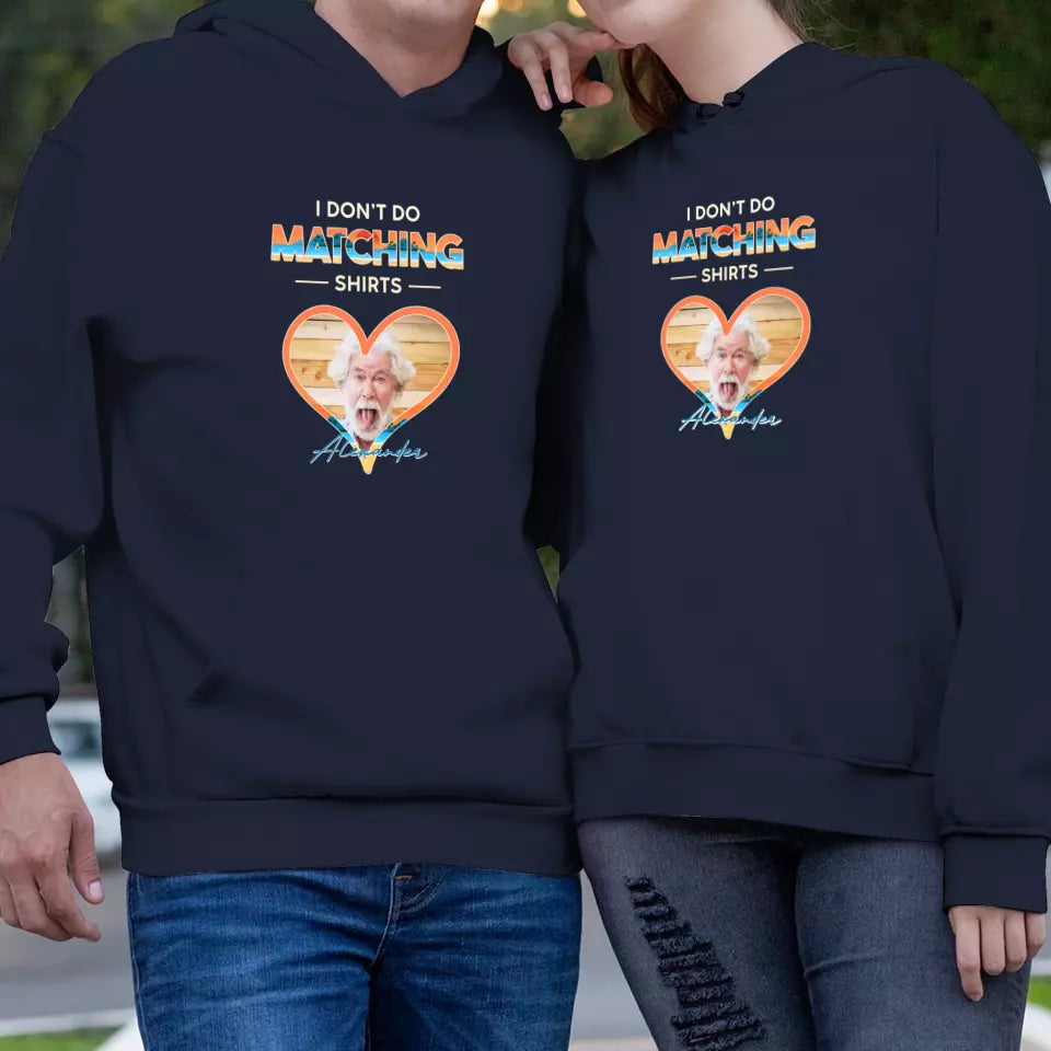 I Don't Do Matching Shirts - Personalized Gifts For Couples - Unisex Hoodie