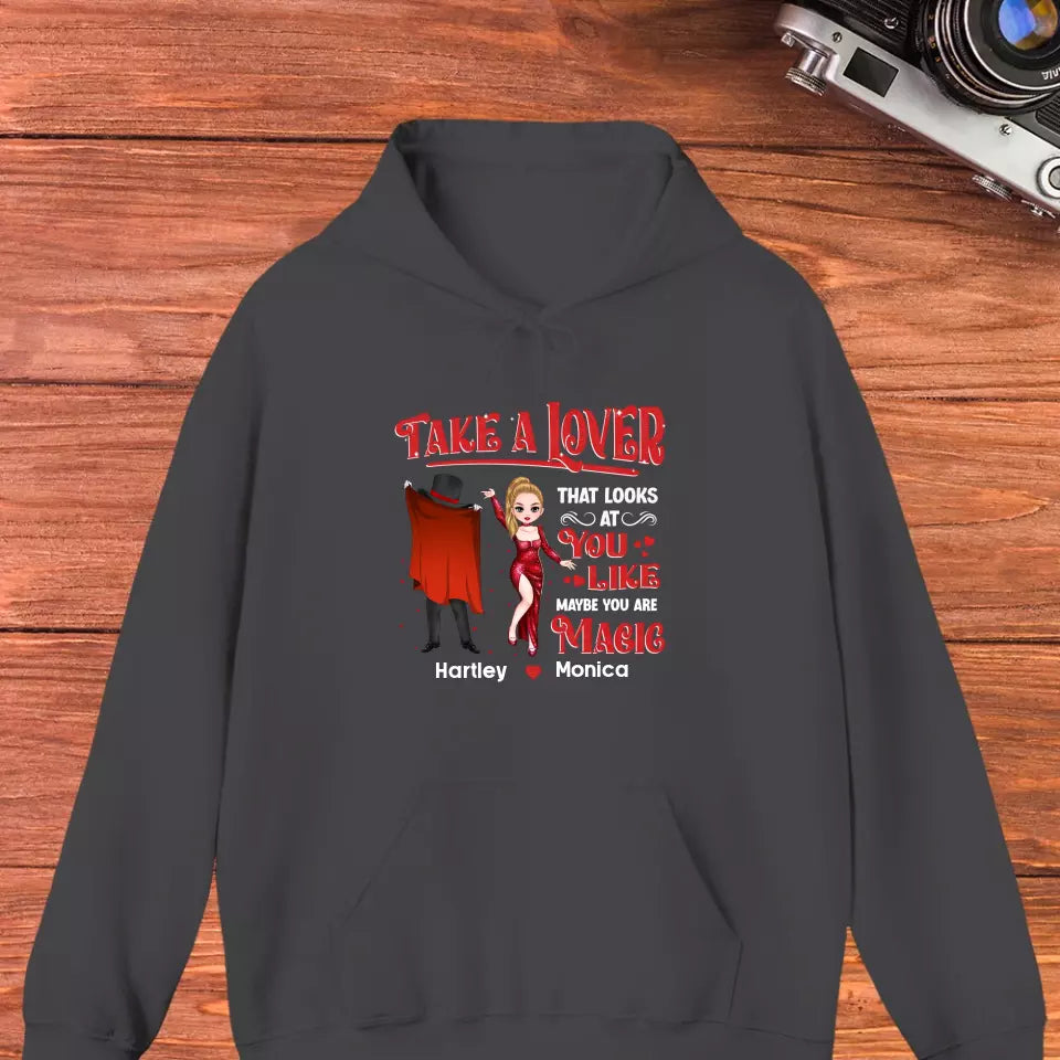 Take A Lover That Looks At You Like Maybe You Are Magic - Personalized Gifts For Couple - Unisex Hoodie