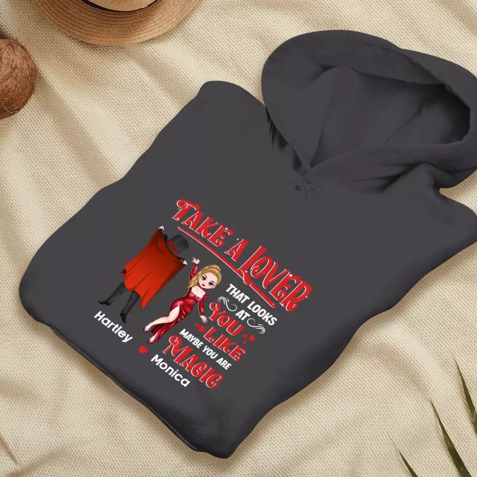 Take A Lover That Looks At You Like Maybe You Are Magic - Personalized Gifts For Couple - Unisex Hoodie