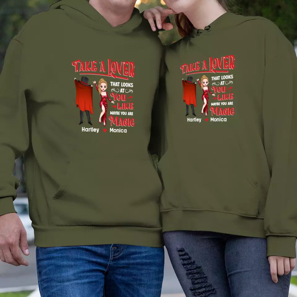 Take A Lover That Looks At You Like Maybe You Are Magic - Personalized Gifts For Couple - Unisex Hoodie