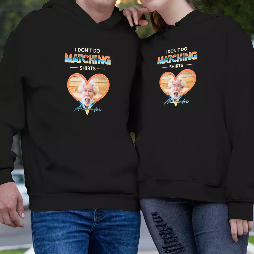 I Don't Do Matching Shirts - Personalized Gifts For Couples - Unisex Hoodie