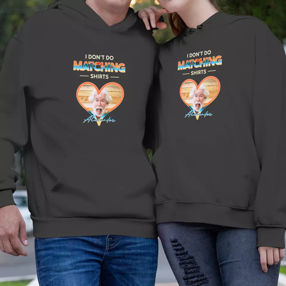 I Don't Do Matching Shirts - Personalized Gifts For Couples - Unisex Hoodie