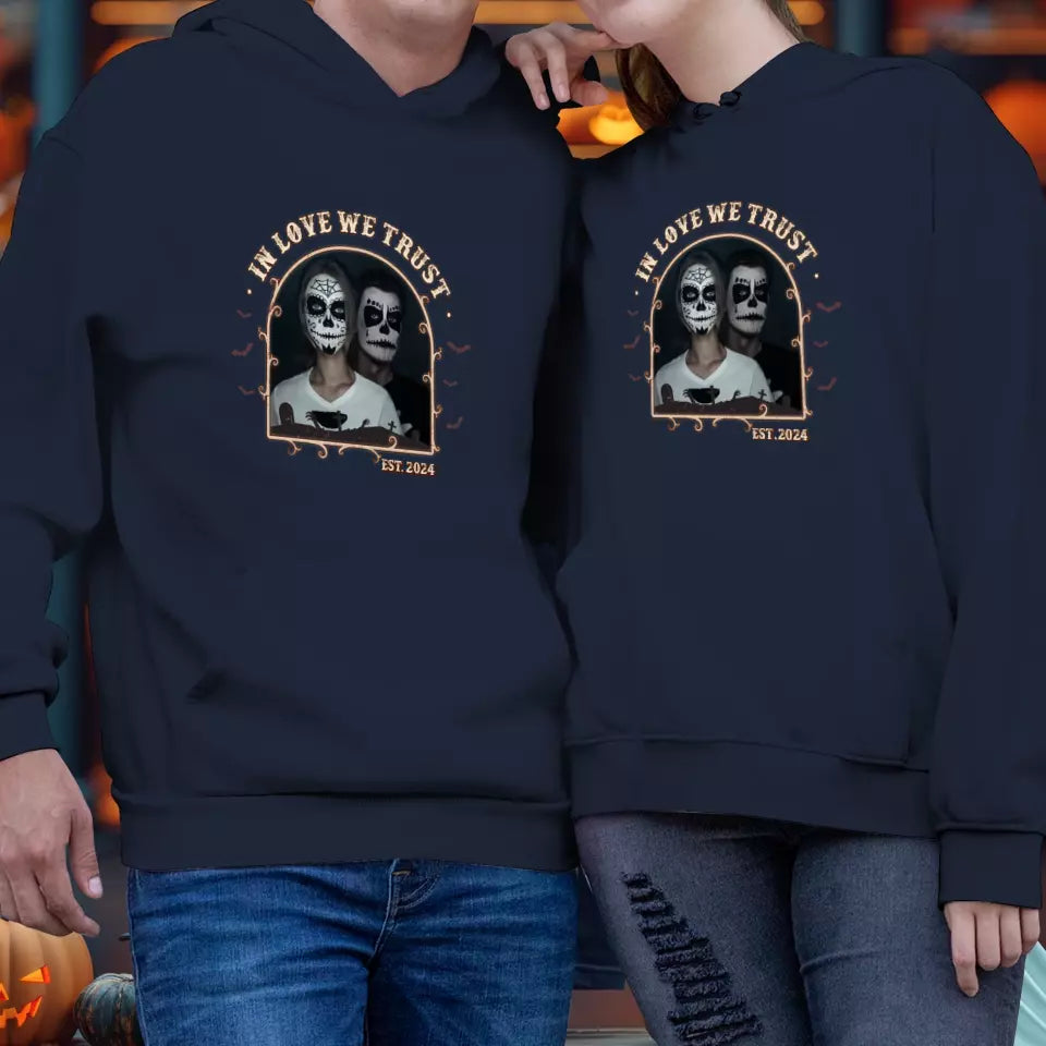 In Love We Trust - Custom Photo - Personalized Gifts For Couple - Hoodie