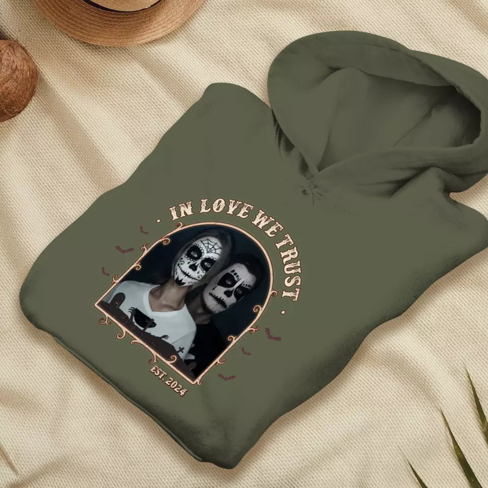 In Love We Trust - Custom Photo - Personalized Gifts For Couple - Hoodie