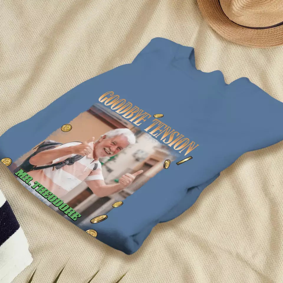 Goodbye Tension - Custom Photo - Personalized Gifts For Grandpa - T-Shirt