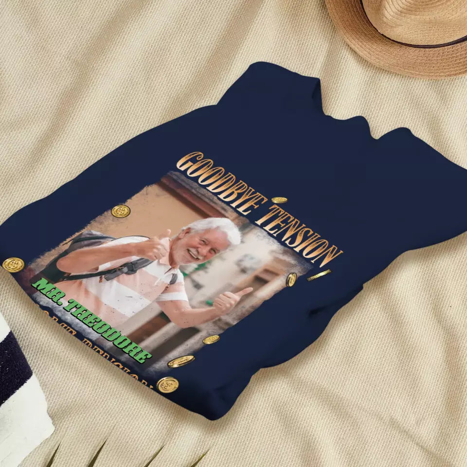 Goodbye Tension - Custom Photo - Personalized Gifts For Grandpa - T-Shirt