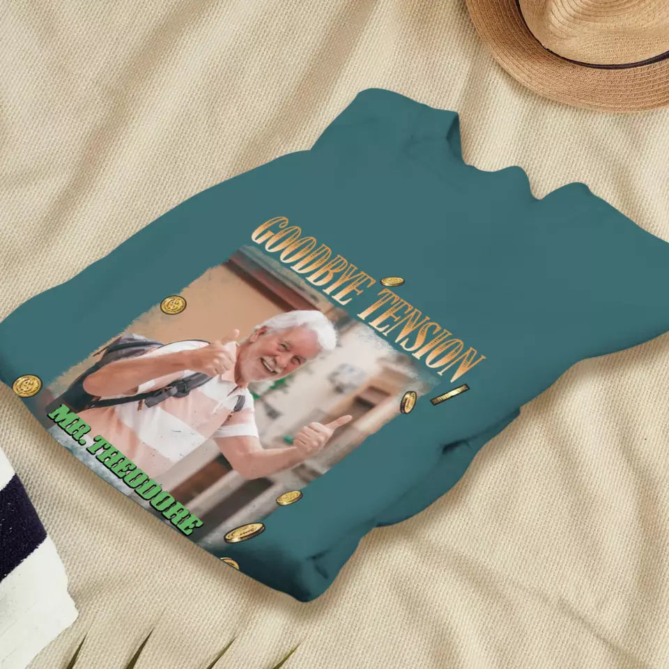 Goodbye Tension - Custom Photo - Personalized Gifts For Grandpa - T-Shirt