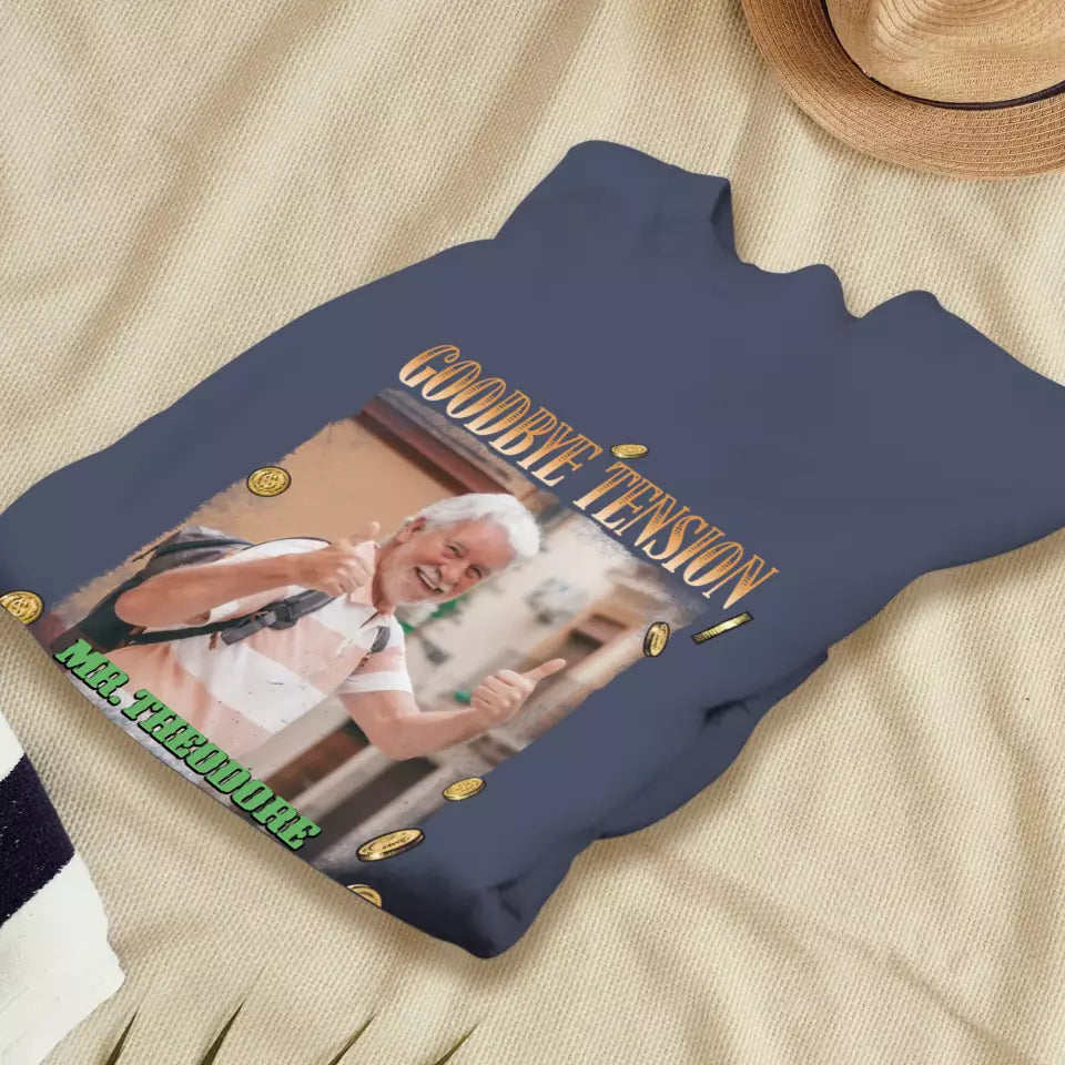 Goodbye Tension - Custom Photo - Personalized Gifts For Grandpa - T-Shirt