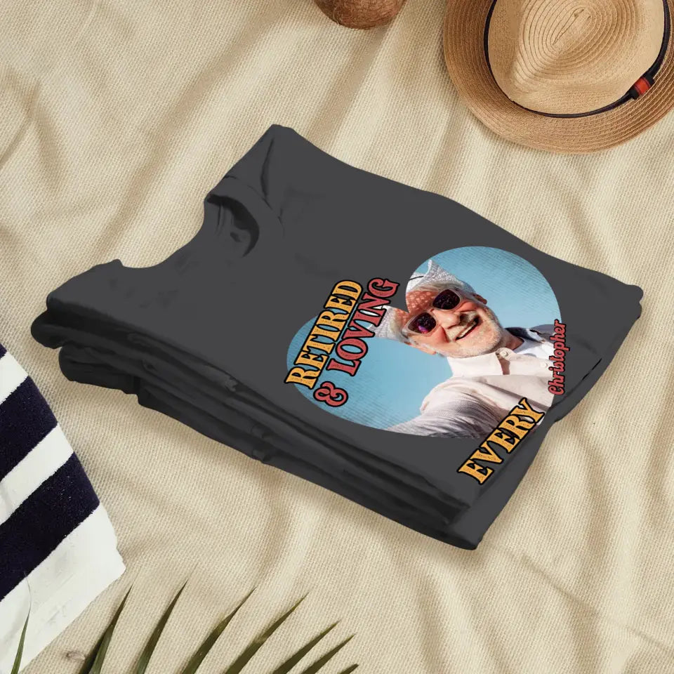 Retired And Loving - Custom Photo - Personalized Gifts For Grandpa - T-Shirt