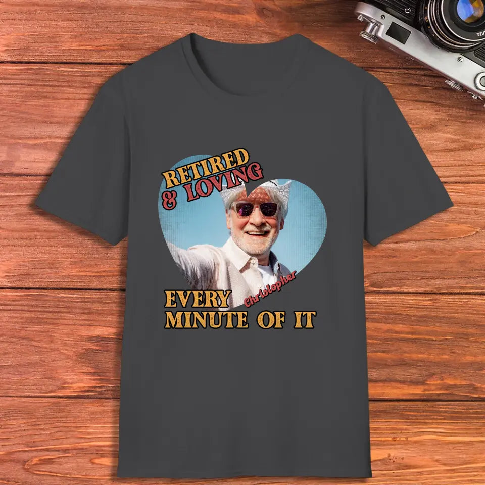 Retired And Loving - Custom Photo - Personalized Gifts For Grandpa - T-Shirt