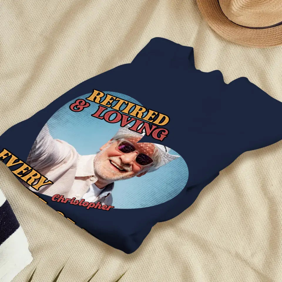 Retired And Loving - Custom Photo - Personalized Gifts For Grandpa - T-Shirt