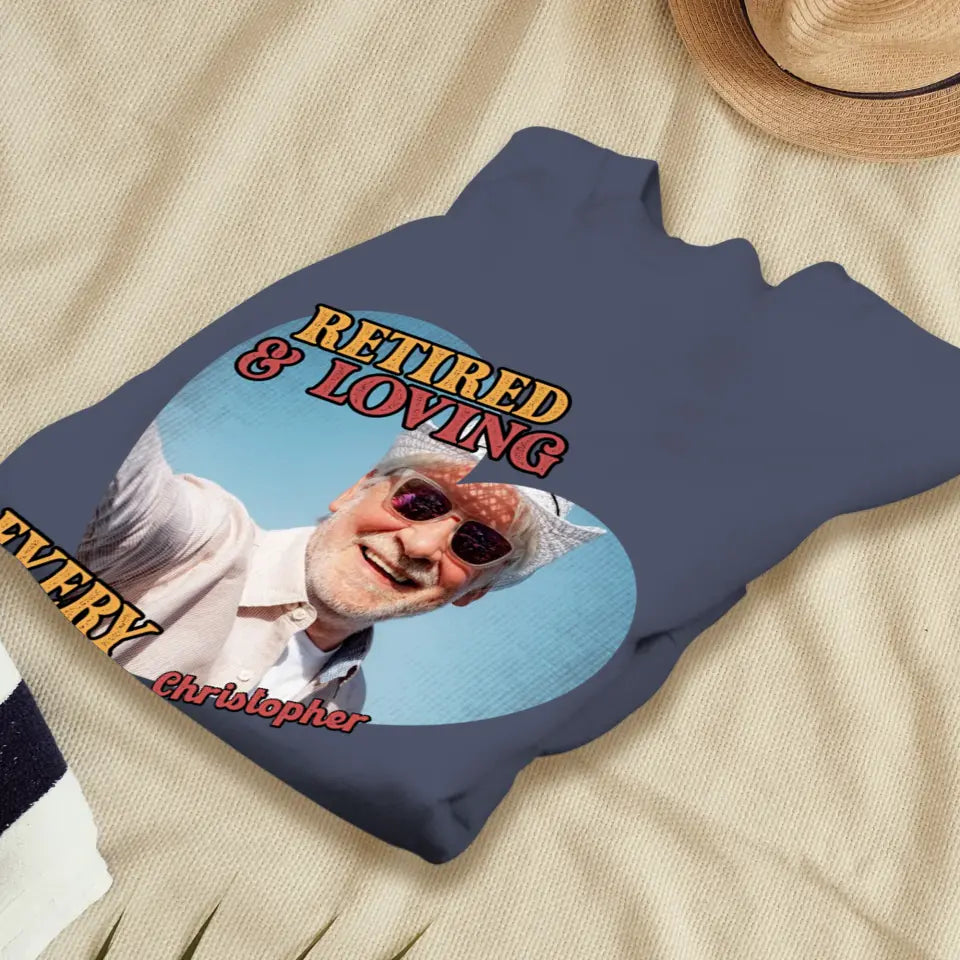 Retired And Loving - Custom Photo - Personalized Gifts For Grandpa - T-Shirt