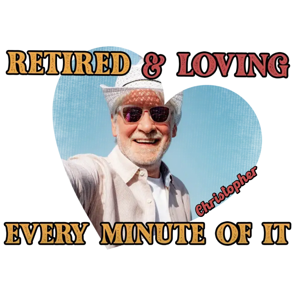 Retired And Loving - Custom Photo - Personalized Gifts For Grandpa - T-Shirt