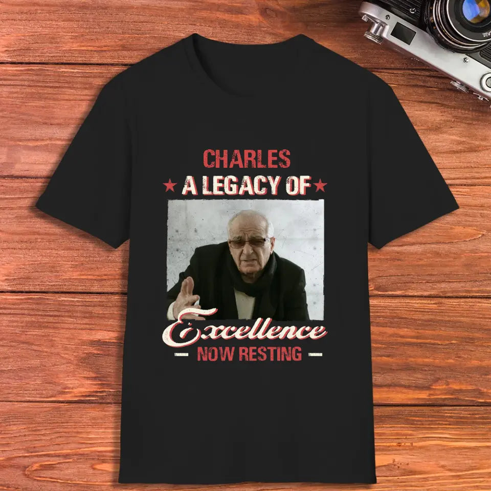 A Legacy Of Excellence Now Resting - Custom Photo - Personalized Gifts For Grandpa - T-Shirt