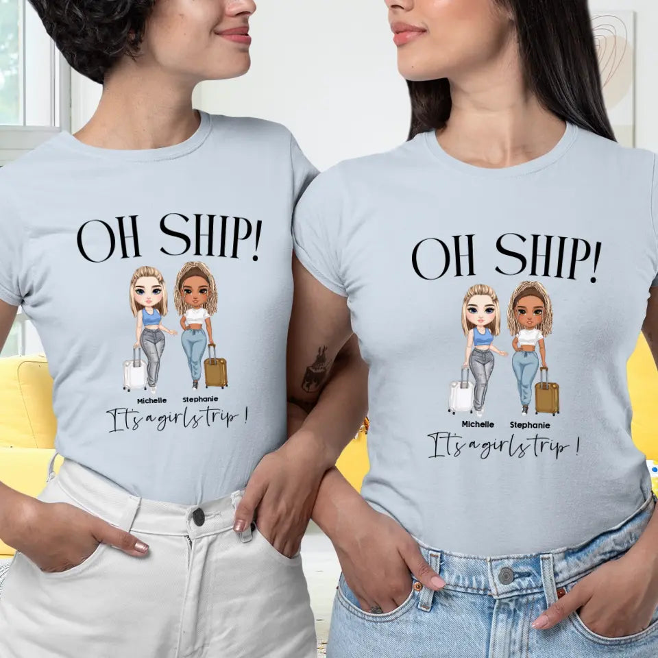 Oh Ship It's A Girls Trip - Personalized Gifts For Besties - Unisex T-shirt