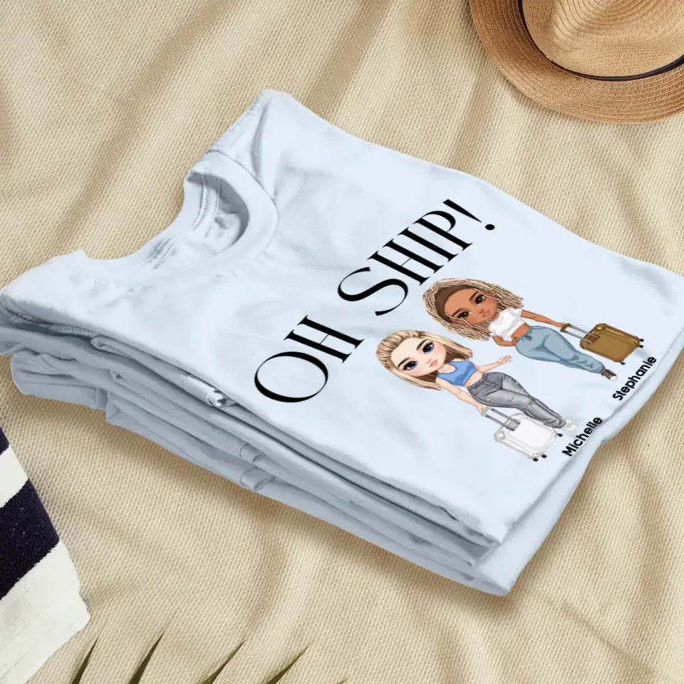 Oh Ship It's A Girls Trip - Personalized Gifts For Besties - Unisex T-shirt