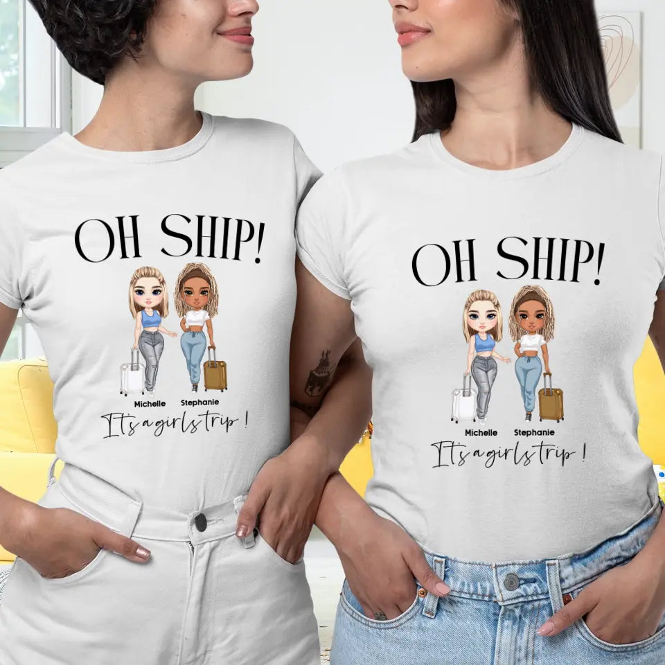 Oh Ship It's A Girls Trip - Personalized Gifts For Besties - Unisex T-shirt