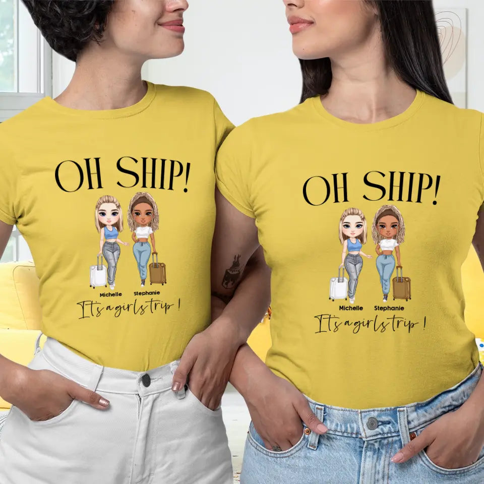 Oh Ship It's A Girls Trip - Personalized Gifts For Besties - Unisex T-shirt