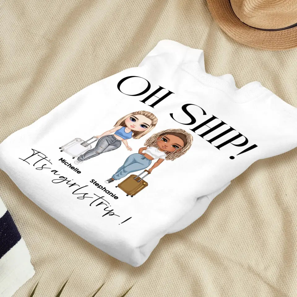 Oh Ship It's A Girls Trip - Personalized Gifts For Besties - Unisex T-shirt