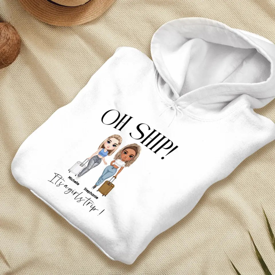 Oh Ship It's A Girls Trip - Personalized Gifts For Besties - Unisex T-shirt