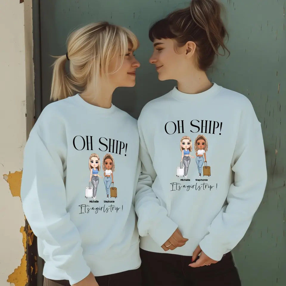 Oh Ship It's A Girls Trip - Personalized Gifts for Besties - Unisex Sweater