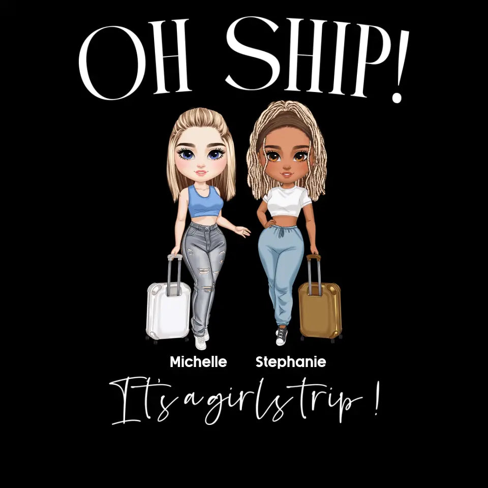 Oh Ship - Custom Character - Personalized Gift For Bestie - T-Shirt