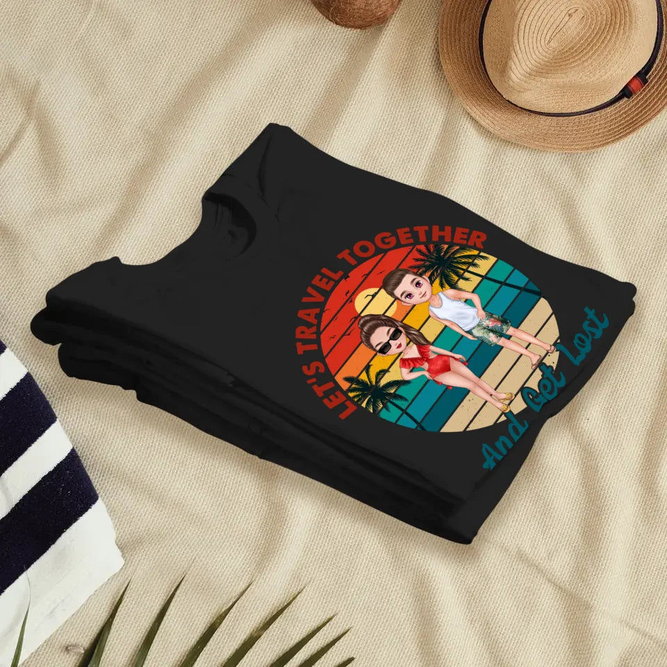 Let's Travel Together - Custom Quote - Personalized Gifts for Couples - Unisex T-Shirt