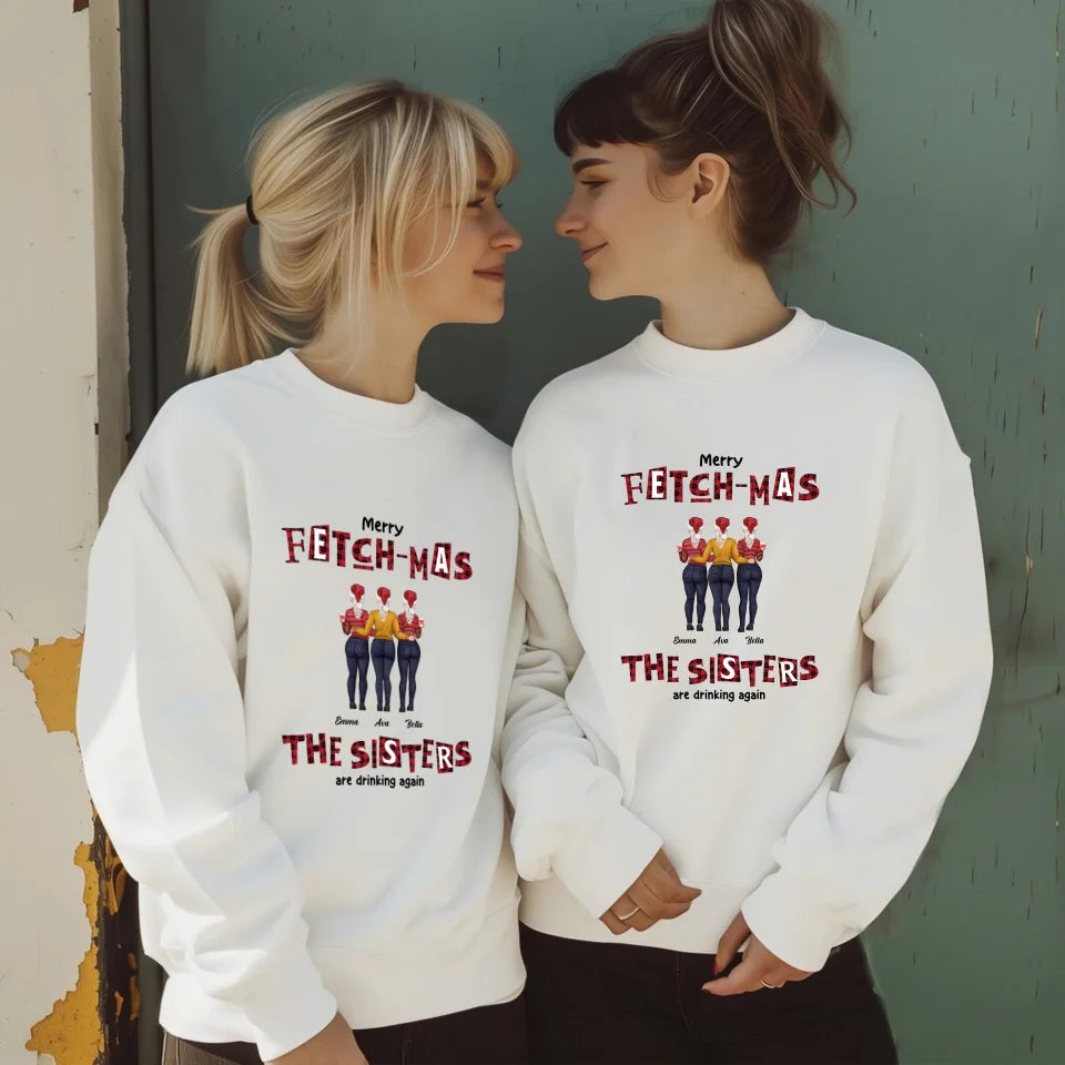 Fetch-mas Sisters - Custom Quote - Personalized Gifts For Besties - T-shirt