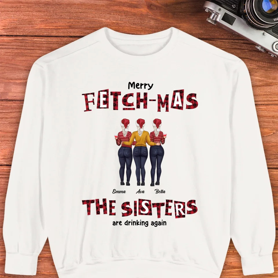 Fetch-mas Sisters - Custom Quote - Personalized Gifts For Besties - T-shirt