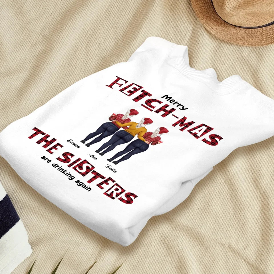 Fetch-mas Sisters - Custom Quote - Personalized Gifts For Besties - T-shirt