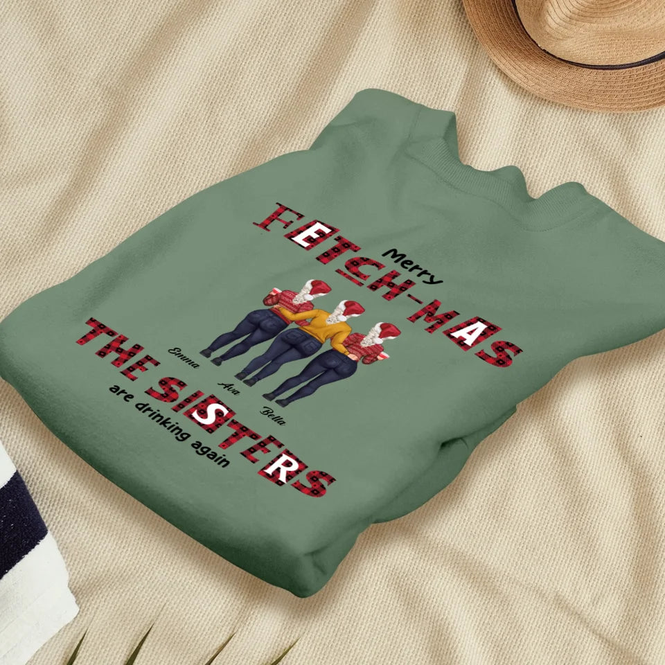 Fetch-mas Sisters - Custom Quote - Personalized Gifts For Besties - T-shirt