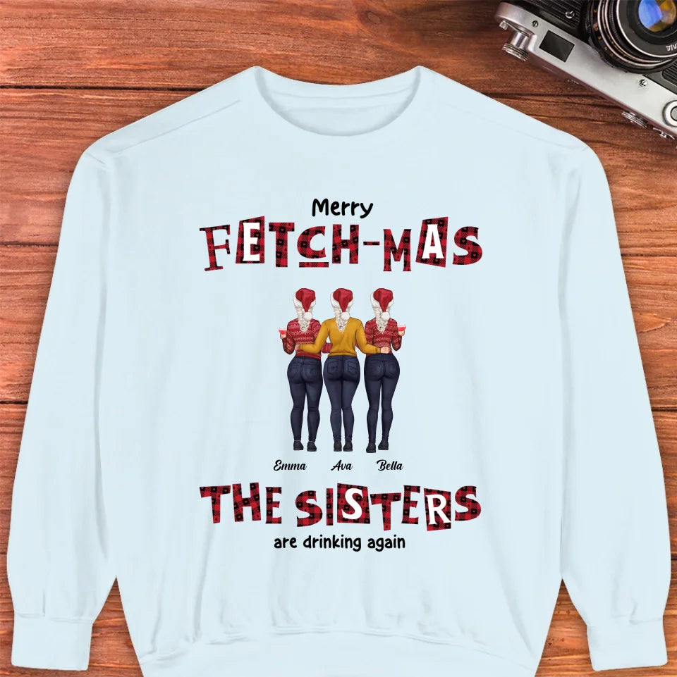 Fetch-mas Sisters - Custom Quote - Personalized Gifts For Besties - T-shirt