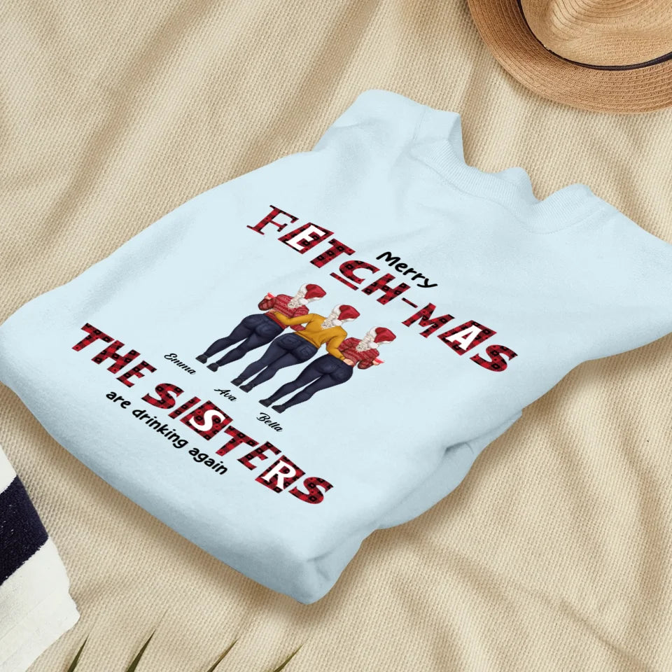 Fetch-mas Sisters - Custom Quote - Personalized Gifts For Besties - T-shirt