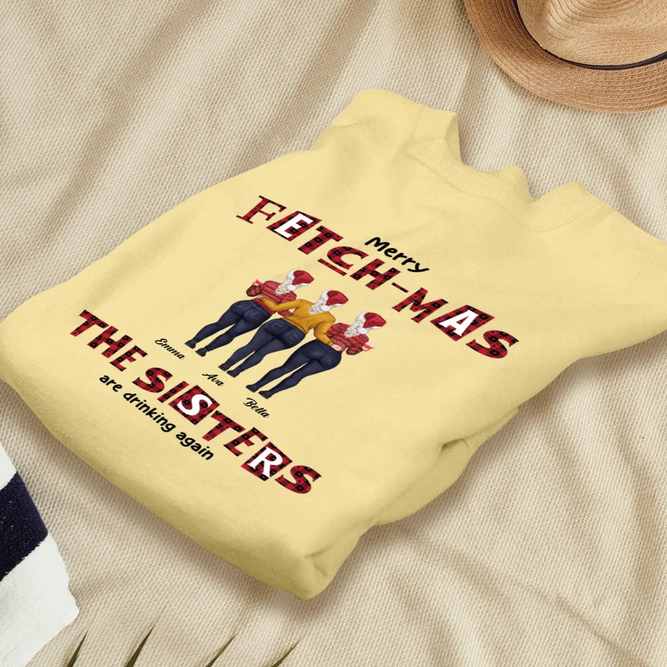 Fetch-mas Sisters - Custom Quote - Personalized Gifts For Besties - T-shirt