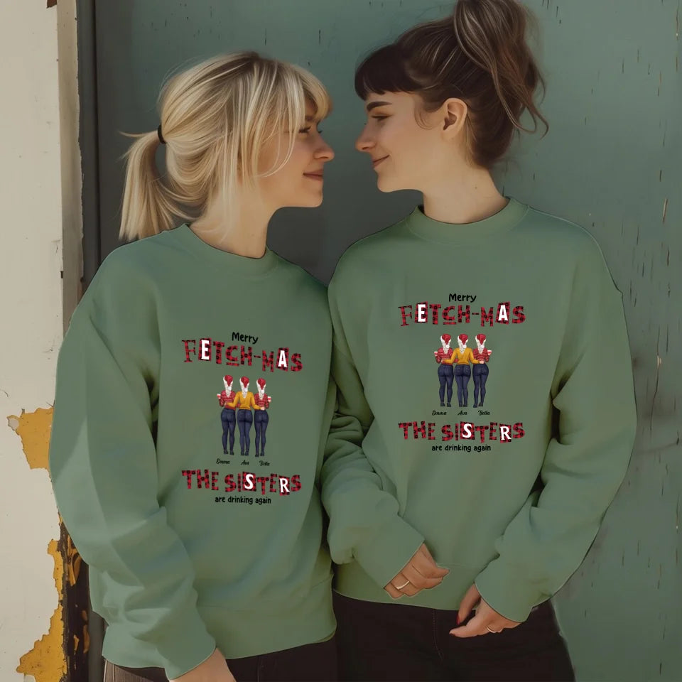 Fetch-mas Sisters - Custom Quote - Personalized Gift For Besties - Sweater