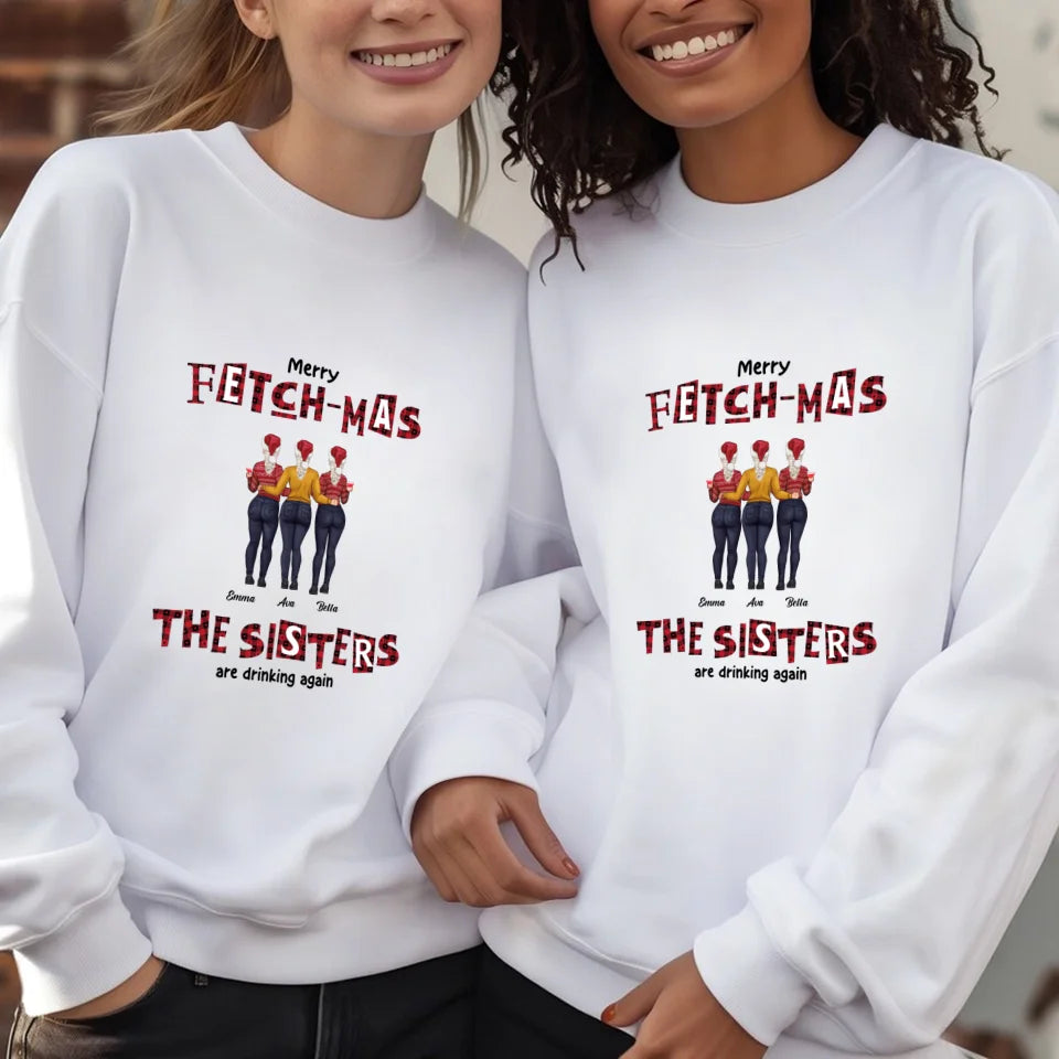 Fetch-mas Sisters - Custom Quote - Personalized Gift For Besties - Sweater