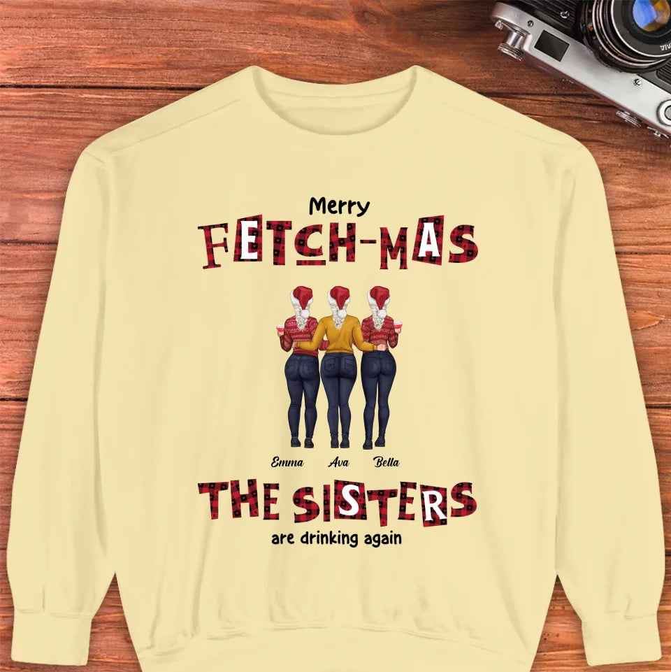 Fetch-mas Sisters - Custom Quote - Personalized Gift For Besties - Sweater