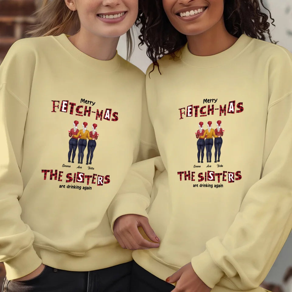 Fetch-mas Sisters - Custom Quote - Personalized Gift For Besties - Sweater