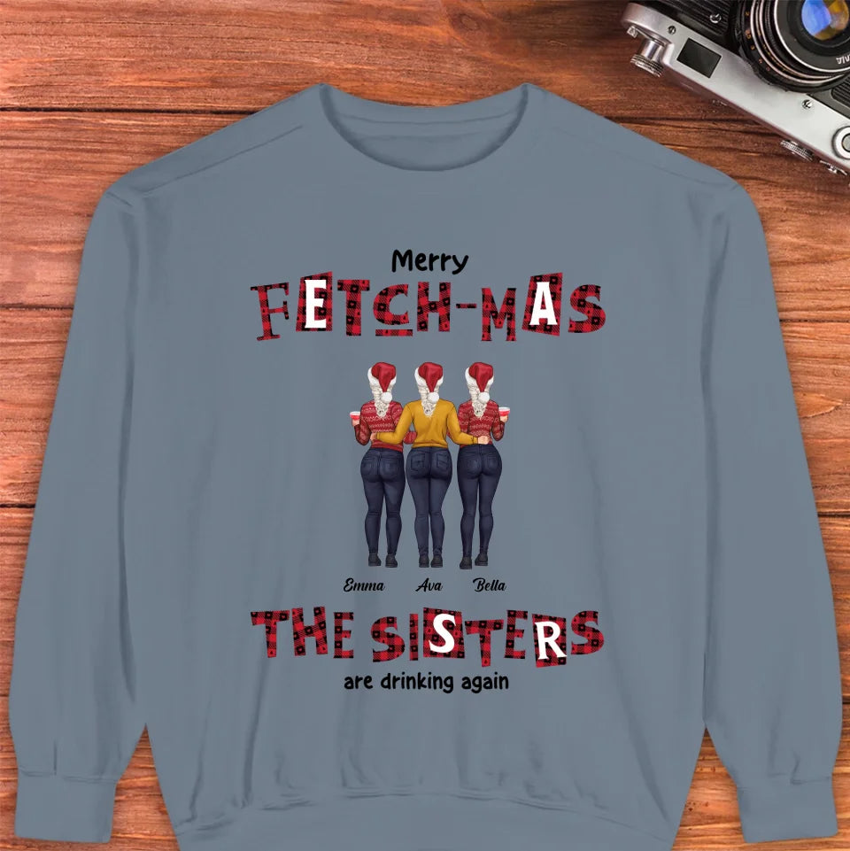 Fetch-mas Sisters Drinking Again - Custom Quote - Personalized Gifts For Besties - T-shirt