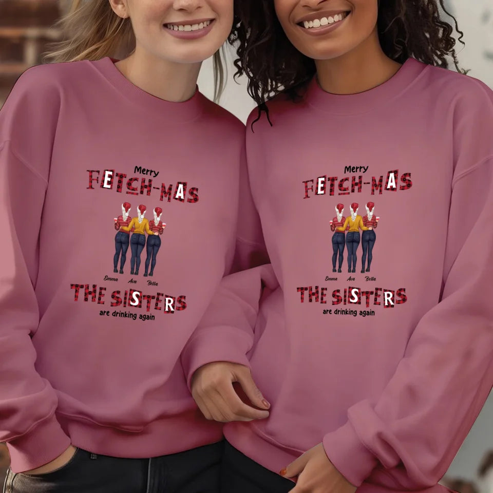 Fetch-mas Sisters Drinking Again - Custom Quote - Personalized Gifts For Besties - T-shirt