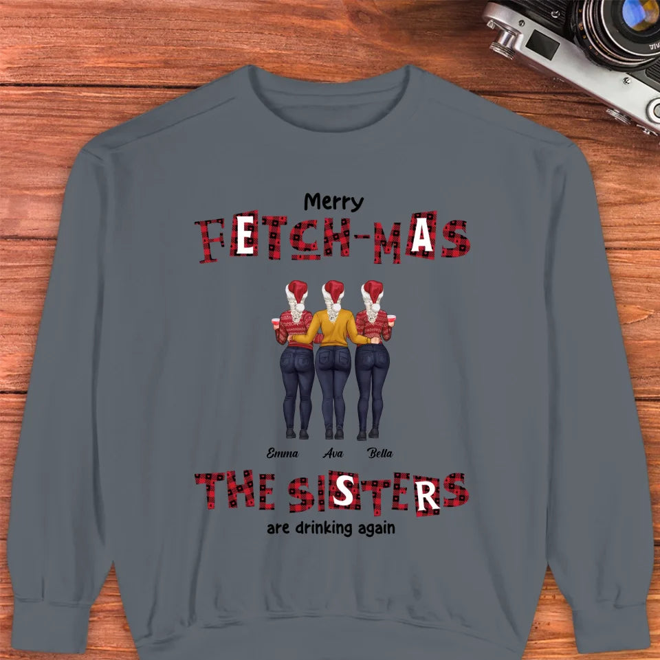 Fetch-mas Sisters Drinking Again - Custom Quote - Personalized Gifts For Besties - T-shirt