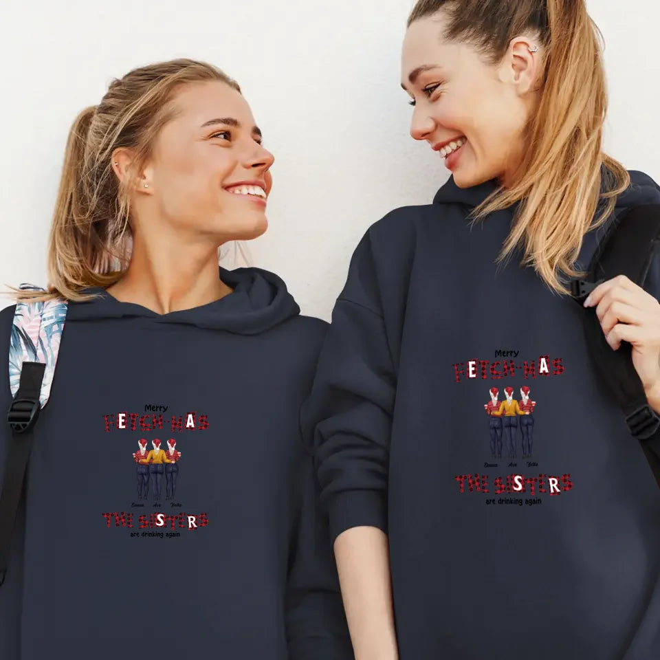 Fetch-mas Sisters Drinking Again - Custom Quote - Personalized Gift For Besties - Sweater