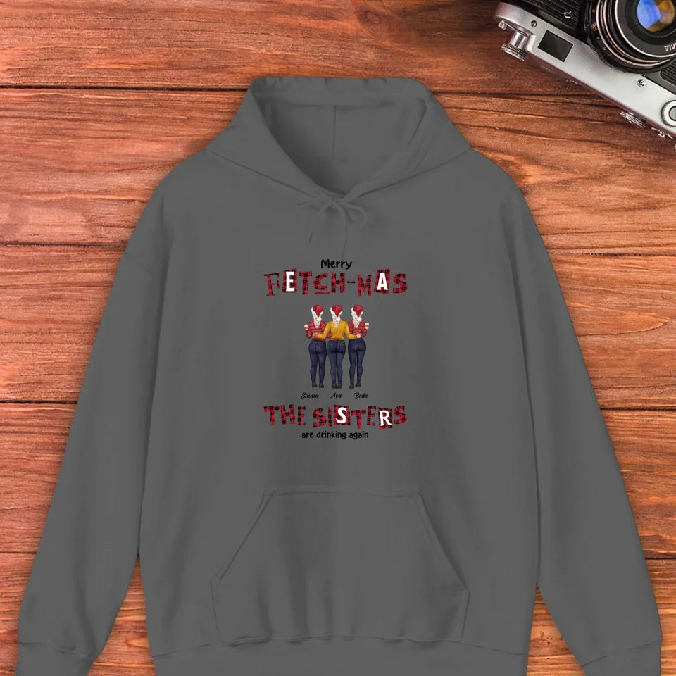 Fetch-mas Sisters Drinking Again - Custom Quote - Personalized Gift For Besties - Sweater