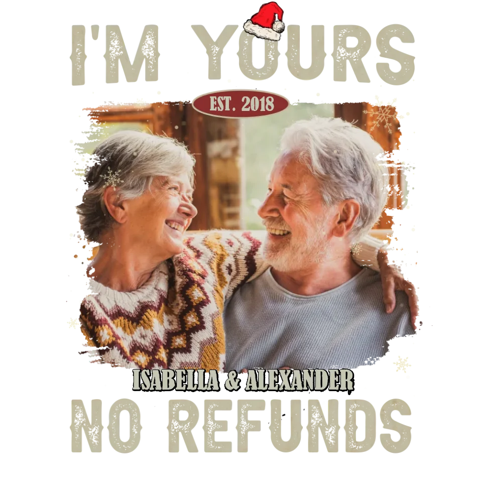 I'm Yours No Refund - Custom Photo - Personalized Gift For Couples - Unisex Sweater