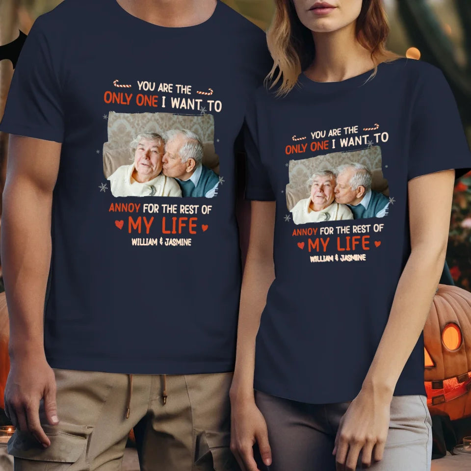 You Are The Only One I Want To - Custom Photo - Personalized Gift For Couples - Unisex T-Shirt