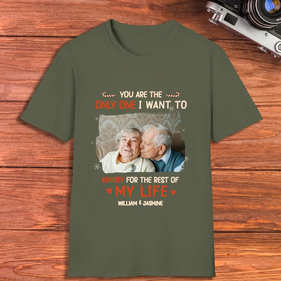 You Are The Only One I Want To - Custom Photo - Personalized Gift For Couples - Unisex T-Shirt