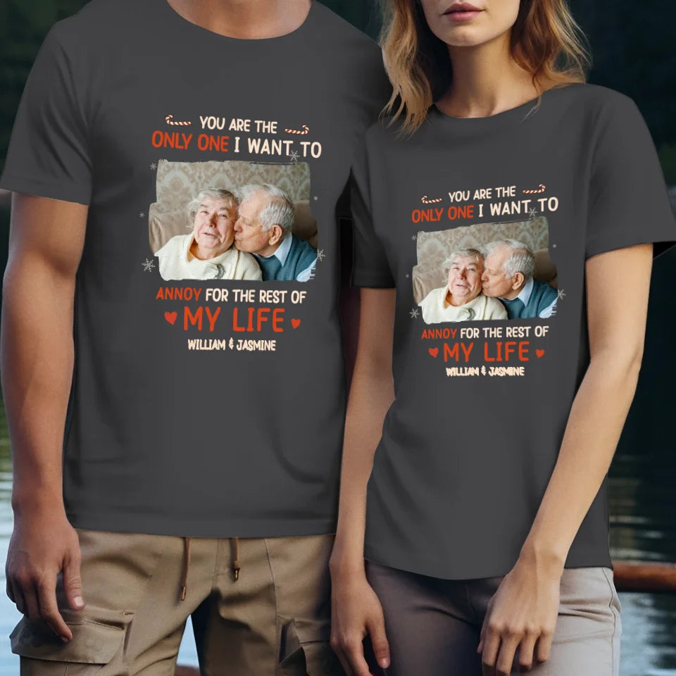 You Are The Only One I Want To - Custom Photo - Personalized Gift For Couples - Unisex T-Shirt