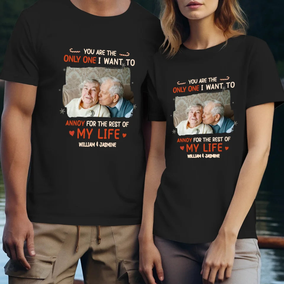 You Are The Only One I Want To - Custom Photo - Personalized Gift For Couples - Unisex T-Shirt