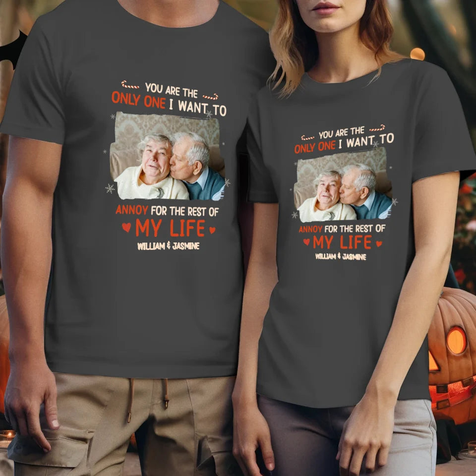 You Are The Only One I Want To - Custom Photo - Personalized Gift For Couples - Unisex T-Shirt