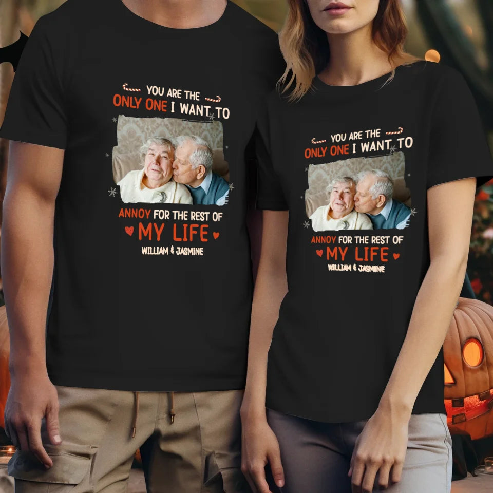 You Are The Only One I Want To - Custom Photo - Personalized Gift For Couples - Unisex T-Shirt